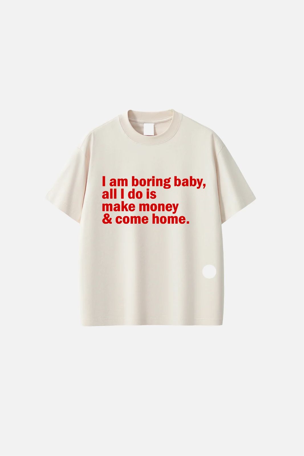 Boring Hustler Soft Touch Tshirt
